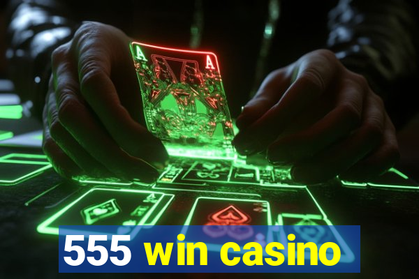 555 win casino